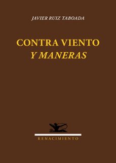 contra viento y maneras-javier ruiz taboada-9788484729129
