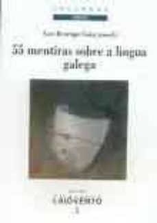55 mentiras sobre a lingua galega-xose henrique costas gonzalez-9788484871729