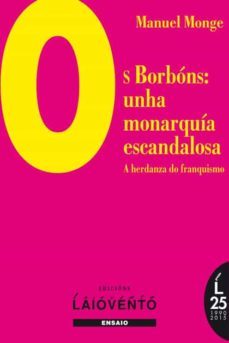 os borbons: unha monarquia escandalosa (ebook)-manuel monge-9788484873129