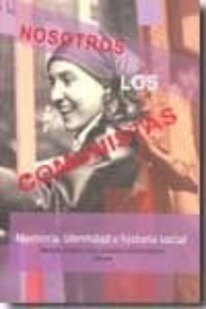 nosotros los comunistas: memoria, identidad e historia social-manuel bueno lluch-sergio galvez biesca-9788487098529
