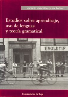 estudios sobre aprendizaje, uso de lenguas y teoria gramatical-carmelo cunchillos jaime-9788488713629