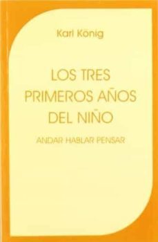los tres primeros años del niño: andar, hablar, pensar-karl konig-9788489197329