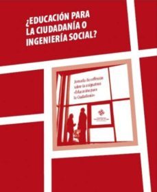 ¿educacion para la ciudadania o ingenieria social? jornada para la reflexion sobre la asignatura educacion para la ciudadania-9788489552029