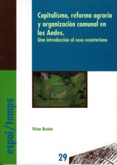 capitalismo, reforma agraria y organizacion comunal en los andes introduccion al caso ecuatoriano-9788489727229
