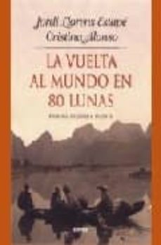 viaje al mundo en 80 lunas-jordi llorens estape-cristina alonso-9788489902329