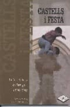 castells i festa: la colla xiques de tarragona 1990-1999-albert pallares-manuel valls-9788489936829