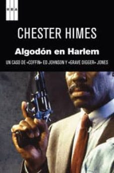 algodon en harlem (serie "ataud" ed johnson & "sepulturero" jones 6)-9788490063729