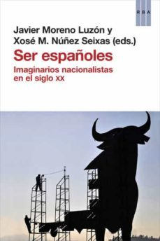 ser españoles-javier moreno luzon-xose m. nuñez seixas-9788490066829