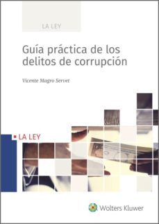 guia practica de los delitos de corrupcion (ebook)-vicente magro servet-9788490207529