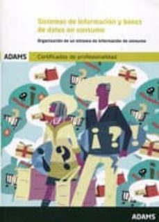 sistemas de informacion y bases de datos en consumo. certificados de profesionalidad. atencion al cliente, consumidor o usuario-9788490255629
