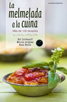 la melmelada a la cuina: mes de 100 receptes-9788490343029