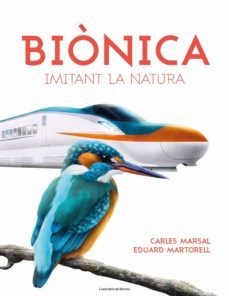 bionica. imitant la natura-carles marsal-eduard martorell-9788490347829