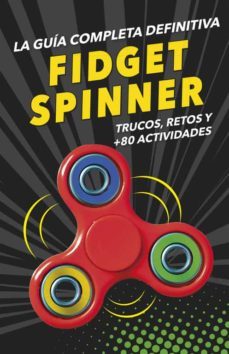fidget spinners. la guia completa definitiva-9788490439029
