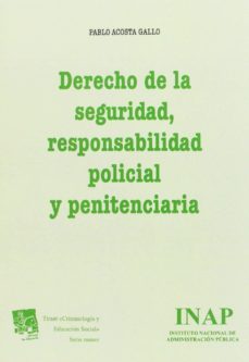 derecho seguridad, responsabilidad policial y penitenciaria-pablo acosta gallo-9788490536629
