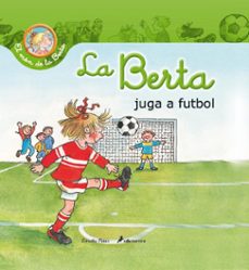 la berta juga a futbol (el mon de la berta, 14)-9788490572429