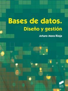 bases de datos. diseño y gestion-arturo mora rioja-9788490770429