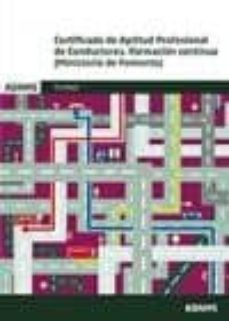 certificado de aptitud profesional de conductores. formacion cont inua (ministerio de fomento)-9788490845929