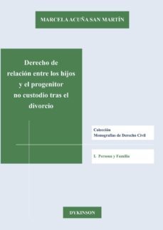 derecho de relacion entre los hijos y el progenitor no custodio tras el divorcio-marcela acuña san martin-9788490852729