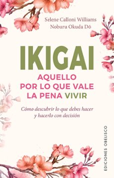 ikigai. aquello por lo que vale la pena vivir-selene calloni williams-noburu okuda do-9788491116929