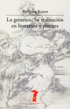 lo grotesco. su realizacion en literatura y pintura (ebook)-wolfgang kayser-9788491140429