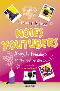 noies youtubers. abby, la fabulosa reina del drama-9788491374329