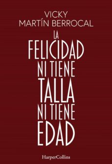 la felicidad ni tiene talla ni tiene edad (ebook)-vicky martin berrocal-9788491398929