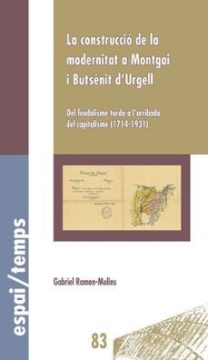 la construccio de la modernitat a montgai i butsènit d'urgell-9788491445029