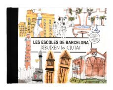 les escoles de barcelona dibuixen la ciutat-9788491564829