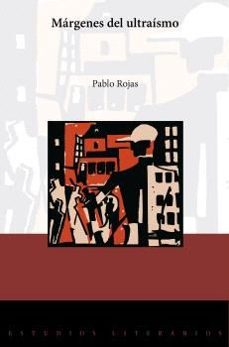 margenes del ultraismo-pablo rojas-9788491596929