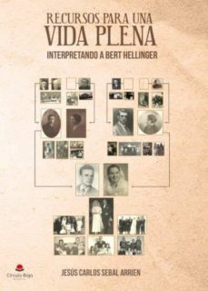 recursos para una vida plena: interpretando a bert hellinger-jesus carlos sebal arrien-9788491608929