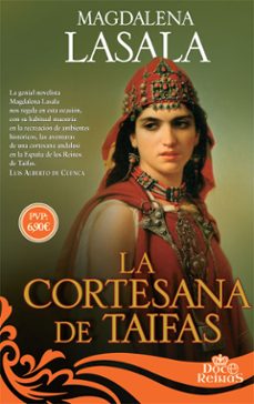 la cortesana de taifas: las aventuras de una cortesana andalusi en la españa de los reinos de taifas-magdalena lasala-9788491641629