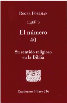 el número 40: su sentido religioso en la biblia-roger poelman-9788491651529