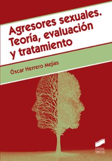 agresores sexuales: teoria, evaluacion y tratamiento-oscar herrero mejias-9788491712329