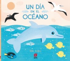 un dia en el oceano-ella bailey-9788491820529