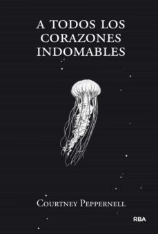 a todos los corazones indomables (ebook)-courtney peppernell-9788491878629