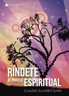 rindete al proceso espiritual-claudio alvarez dunn-9788491942429