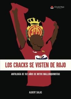 los cracks se visten de rojo. antologia de 102 de mitos mallorquinistas. (ebook)-9788491943129