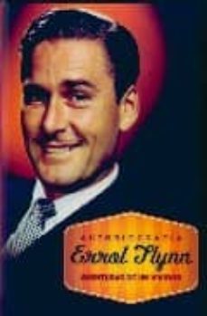 autobiobrafia errol flynn: aventuras de un vividor-errol flynn-9788492626229