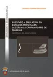 prestigio y emulacion en espacios marginales: la ceramica campani forme de paulejas-eduardo carmona ballestero-9788492681129