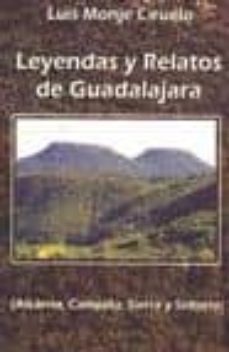 leyendas y relatos de guadalajara: alcarria, campiña, sierra y se ñorio-9788492886029