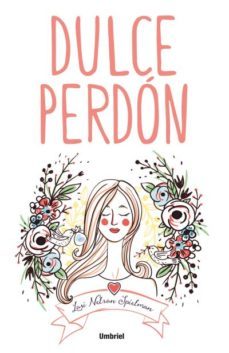 dulce perdon-lori nelson spielman-9788492915729