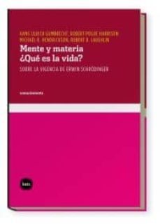 mente y materia. ¿que es la vida?: sobre la vigencia de erwin sch rodinger-9788492946129
