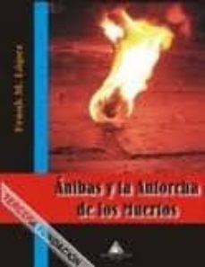 anibas y la antorcha de los muertos-frank m. lopez-9788492952229