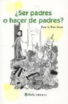 ¿ser padres o hacer de padres?-rosa maria perez calvo-9788493593629