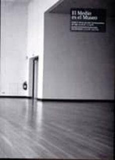 el medio es el museo (textos de pablo fanego, pedro de llano y do rotea von hantelmann)-9788493636029