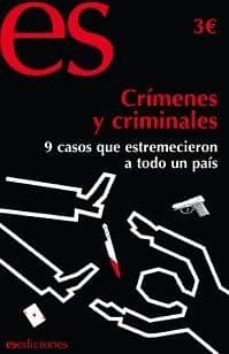 crimenes y criminales: 9 casos que estremecieron a todo un pais-9788493677329