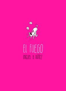 el fuego-miguel b. nuñez-9788494060229