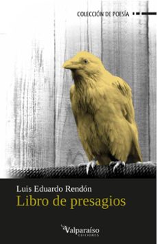libro de presagios-luis eduardo rendon-9788494103629