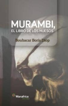 murambi, el libro de los huesos-boubacar boris diop-9788494242229