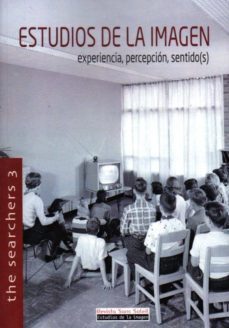 estudios de la imagen: experiencia, percepcion, sentidos-9788494254529